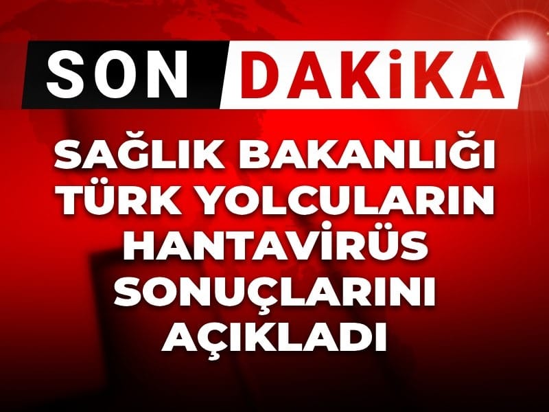 son-dakika-saglik-bakanligi-turk-yolcularin-hantavirus-sonuclarini-acikladi-THDVuw23