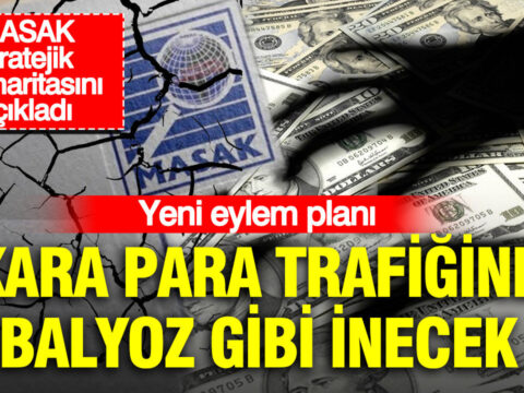 Yeni eylem plani kara para trafigine balyoz gibi inecek masak stratejik yol haritasini acikladi 452SbNiX